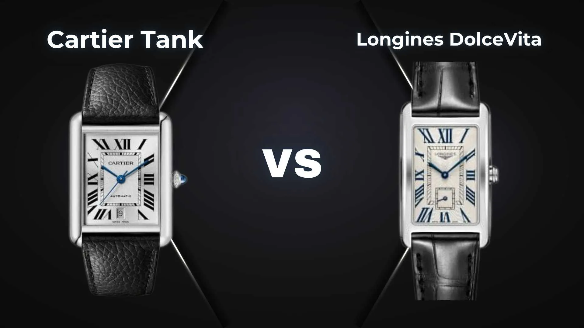 Cartier Tank vs Longines Dolce Vita