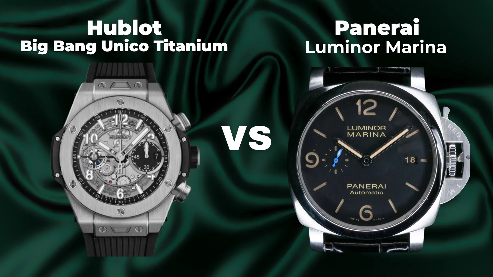 Hublot Big Bang Unico Titanium and Panerai Luminor Marina watches shown side by side on a dark green background for a luxury watch comparison.